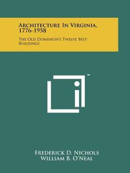 Paperback Architecture In Virginia, 1776-1958: The Old Dominion's Twelve Best Buildings Book