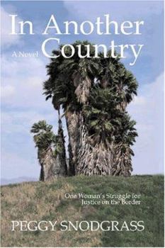 Paperback In Another Country: One Woman's Struggle for Justice on The Border Book