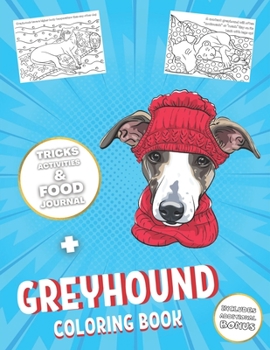 Paperback Greyhound Coloring Book: Adult Illustrations to Color + Food Journal, Activities & Tricks for Your Dog to Learn! Book