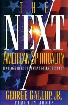 Hardcover The Next American Spirituality: Finding God in the Twenty-First Century Book