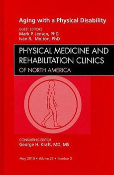 Hardcover Aging with a Physical Disability, an Issue of Physical Medicine and Rehabilitation Clinics: Volume 21-2 Book