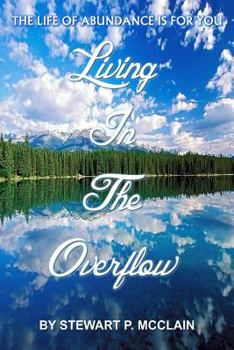 Paperback Living In The Overflow: Abundance Is For You Book