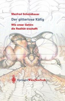 Paperback Der Gitterlose Käfig: Wie Unser Gehirn Die Realität Erschafft [German] Book