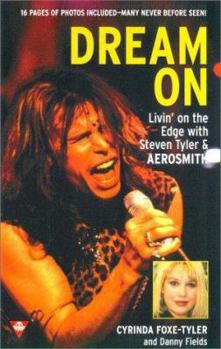 Mass Market Paperback Dream on: Livin' on the Edge with Steven Tyler & AEROSMITH Book