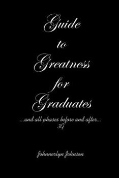 Paperback Guide to Greatness for Graduates...and all phases before and after...3G Book