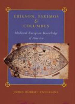 Paperback Erikson, Eskimos, and Columbus: Medieval European Knowledge of America Book