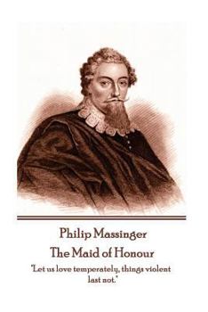 The Maid of Honour. [a Tragi-Comedy, in Five Acts and in Verse]