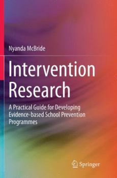 Paperback Intervention Research: A Practical Guide for Developing Evidence-Based School Prevention Programmes Book