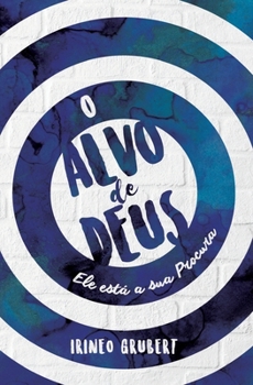 Paperback O Alvo de Deus: Ele Está à Sua Procura [Portuguese] Book