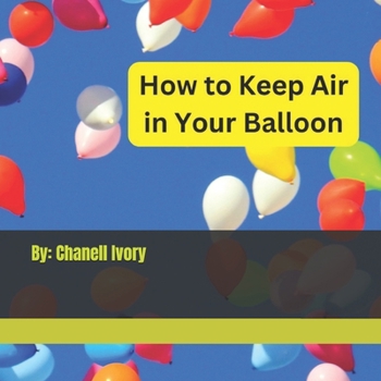 Paperback How to Keep Air in Your Balloon Book