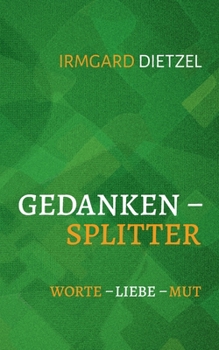 Paperback Gedankensplitter: Worte - Liebe - Mut [German] Book
