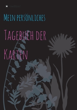 Paperback Tagebuch der Karten: mein persönliches Kartenlegetagebuch [German] Book