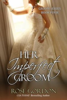 Her Imperfect Groom (The Grooms, #4) - Book #4 of the Grooms