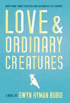 Hardcover Love and Ordinary Creatures Book