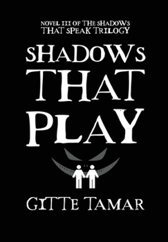 Shadows That Play - Book #3 of the Shadows That Speak