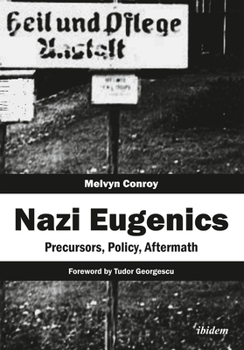 Hardcover Nazi Eugenics: Precursors, Policy, Aftermath Book