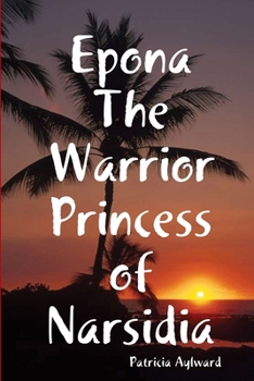 Paperback Epona The Warrior Princess of Narsidia Book