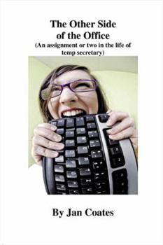 Paperback The Other Side of the Office: An Assignment or Two in the Life of a Temp Secretary Book