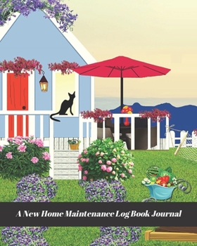 Paperback A New Home Maintenance Log Book Journal: 2 Years Tracker & Perfect Gift For House Real Estate Owners Book