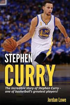 Paperback Stephen Curry: The incredible story of Stephen Curry - one of basketball's greatest players! Book