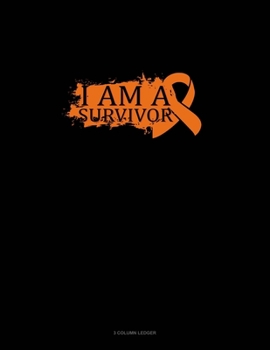 I Am A Survivor: 3 Column Ledger