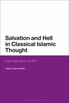 Hardcover Salvation and Hell in Classical Islamic Thought: Can Allah Save Us All? Book