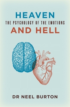 Hardcover Heaven and Hell: The Psychology of the Emotions Book