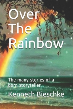 Paperback Over The Rainbow: The many stories of a born storyteller Book