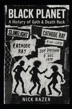 Paperback Black Planet: A History of Goth & Death Rock Book