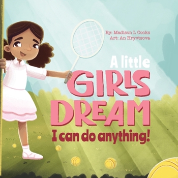 Paperback A Little Girl's Dream: I Can Do Anything [Large Print] Book