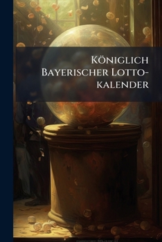 Königlich Bayerischer Lotto-kalender