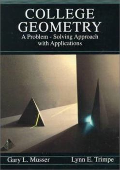 Paperback College Geometry: A Problem Solving Approach with Applications a Problem Solving Approach with Applications Book