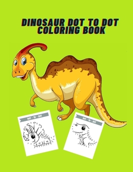 Paperback Dinosaur Dot to Dot Coloring Book: Perfect Idea Gifts For Kids - Activity Book for Lovers Dinosaur for Boys and Girls Book