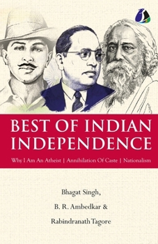 Best of Indian Independence (Set of 3 Books) - Why I am an Atheist, Annihilation of Caste and Nationalism - Bhagat Singh, B. R. Ambedkar, Rabindranath