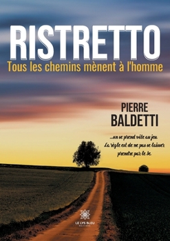 Paperback Ristretto: Tous les chemins mènent à l'homme [French] Book