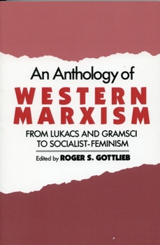 Paperback An Anthology of Western Marxism: From Lukács and Gramsci to Socialist-Feminism Book