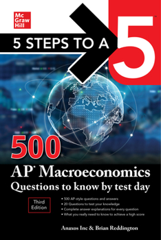 Paperback 5 Steps to a 5: 500 AP Macroeconomics Questions to Know by Test Day, Third Edition Book