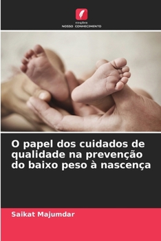 O papel dos cuidados de qualidade na preven??o do baixo peso ? nascen?a