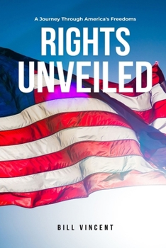 Rights Unveiled: A Journey Through America's Freedoms