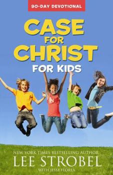 Case for Christ for Kids 90-Day Devotional - Book  of the Cases for Christianity