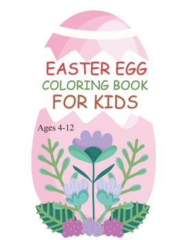Paperback Easter Egg Coloring Book For Kids Ages 4-12: Easter Egg Coloring Book