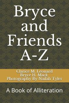 Paperback Bryce and Friends A-Z: A Book of Alliteration Book