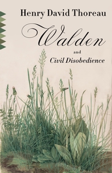 Walden, or, Life in the Woods / Civil Disobedience