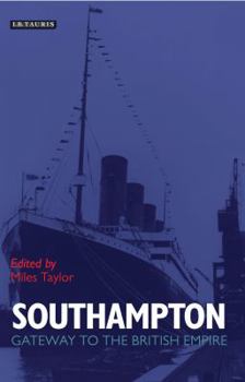 Hardcover Southampton: Gateway to the British Empire Book