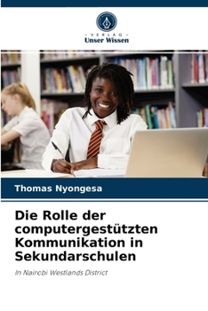 Paperback Die Rolle der computergestützten Kommunikation in Sekundarschulen [German] Book