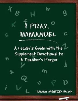 Paperback I Pray Immanuel: A Leader's Guide: with the Supplemental Devotional to A Teacher's Prayer Book