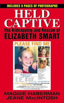 Mass Market Paperback Held Captive: The Kidnapping and Rescue of Elizabeth Smart Book