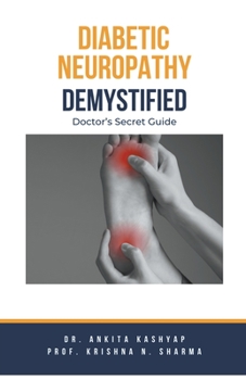 Paperback Diabetic Neuropathy Demystified: Doctor's Secret Guide Book