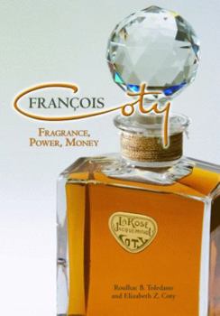 Hardcover Francois Coty: Fragrance, Power, Money Book