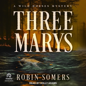 Three Marys (Wild Horses Mystery Series)